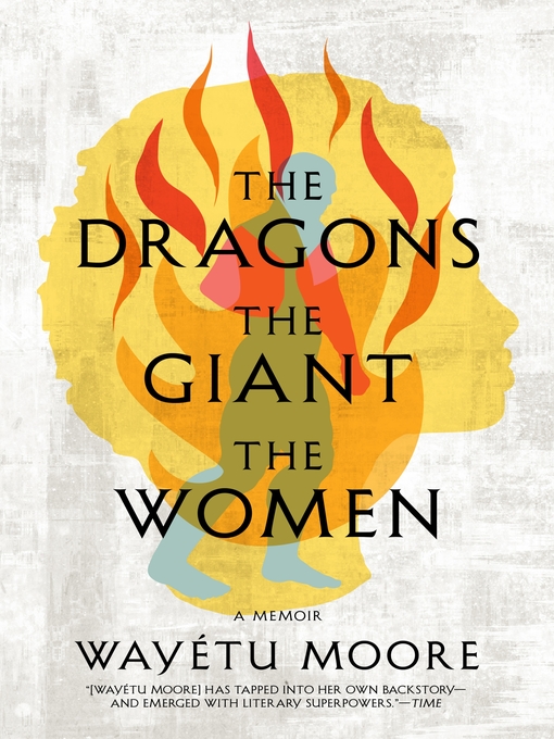 Title details for The Dragons, the Giant, the Women by Wayétu Moore - Wait list